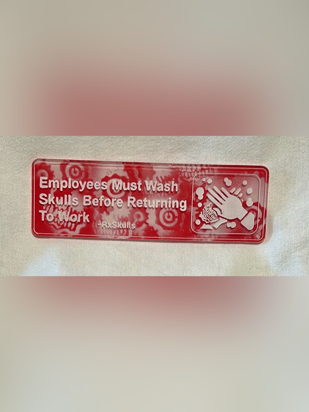 RxSkulls “Employees Must Wash Skulls” Red Acrylic Sign Streetwear Art